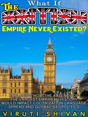 cover image of What If the British Empire Never Existed?
